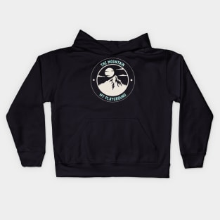 The Mountain Is My Playground Mountain Rock Climbing Kids Hoodie